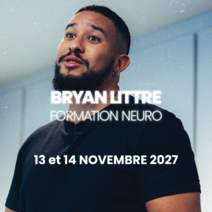 7. Bryan Littré : Formation neuro NOVEMBRE 2027